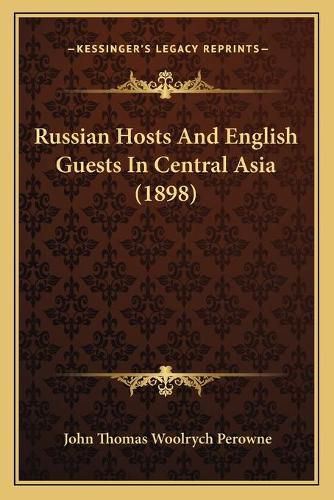 Cover image for Russian Hosts and English Guests in Central Asia (1898)