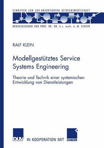 Cover image for Modellgestutztes Service Systems Engineering: Theorie Und Technik Einer Systemischen Entwicklung Von Dienstleistungen