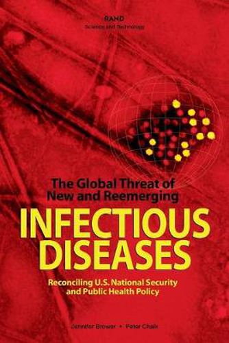 Cover image for The Global Threat of New and Reemerging Infectious Diseases: Reconciling U.S. National Security and Public Health Policy