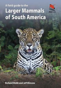 Cover image for A Field Guide to the Larger Mammals of South America