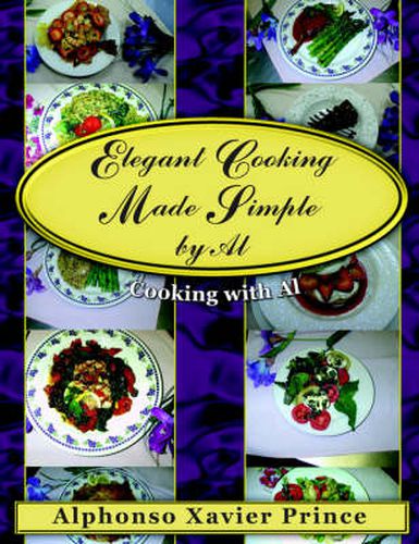 Cover image for Elegant Cooking Made Simple by Al: Cooking With Al