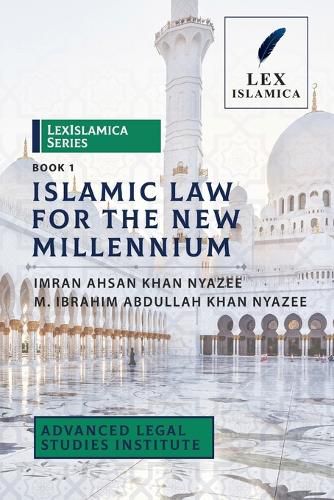 LexIslamica Series - Book 1 - Islamic Law for the New Millennium