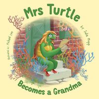 Cover image for Mrs Turtle Becomes a Grandma