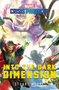 Cover image for Into the Dark Dimension: A Marvel: Crisis Protocol Novel