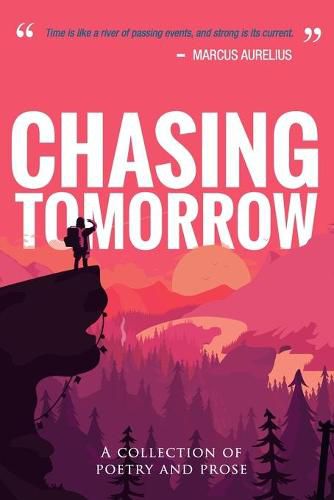 Chasing Tomorrow: A Collection of Poetry and Prose