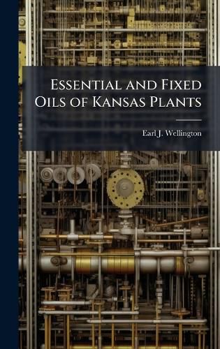 Cover image for Essential and Fixed Oils of Kansas Plants