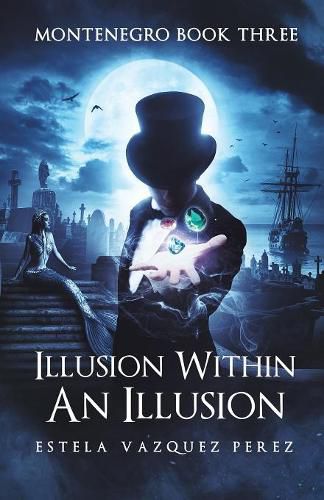 Cover image for Montenegro Book Three: Illusion Within An Illusion