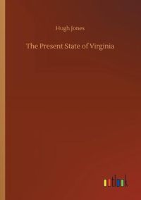 Cover image for The Present State of Virginia