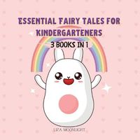 Cover image for Essential Fairy Tales for Kindergarteners: 3 Books In 1