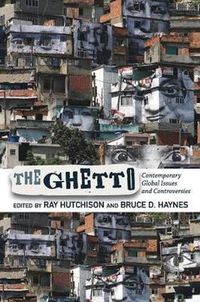 Cover image for The Ghetto: Contemporary Global Issues and Controversies