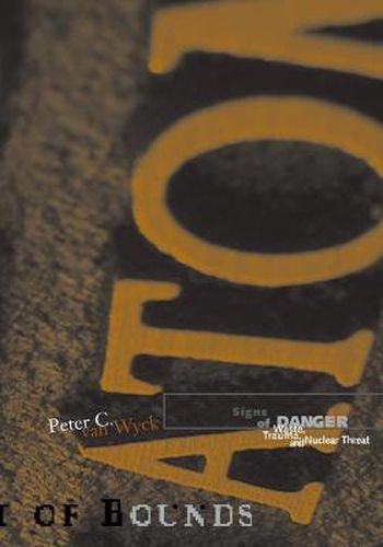 Cover image for Signs Of Danger: Waste, Trauma, and Nuclear Threat