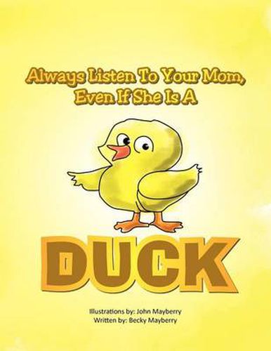 Cover image for Always Listen to Your Mom, Even If She Is a Duck: Even If She Is a Duck