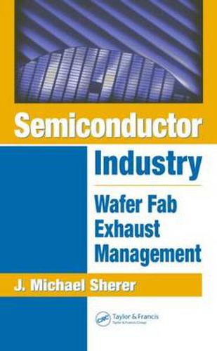 Semiconductor Industry: Wafer Fab Exhaust Management