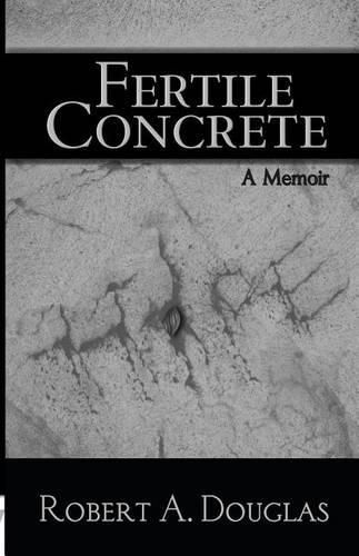 Fertile Concrete: A Memoir