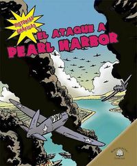 Cover image for El Ataque a Pearl Harbor (the Bombing of Pearl Harbor)
