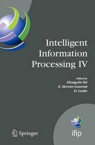 Cover image for Intelligent Information Processing IV: 5th IFIP International Conference on Intelligent Information Processing, October 19-22, 2008, Beijing, China