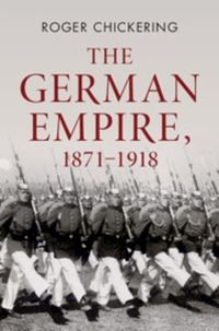 Cover image for The German Empire, 1871-1918