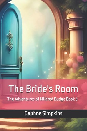 Cover image for The Bride's Room: The Adventures of Mildred Budge (Book 3)