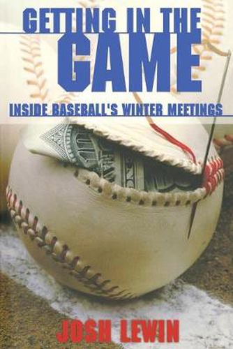 Cover image for Getting in the Game: Inside Baseball's Winter Meetings