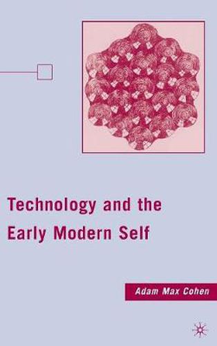 Cover image for Technology and the Early Modern Self