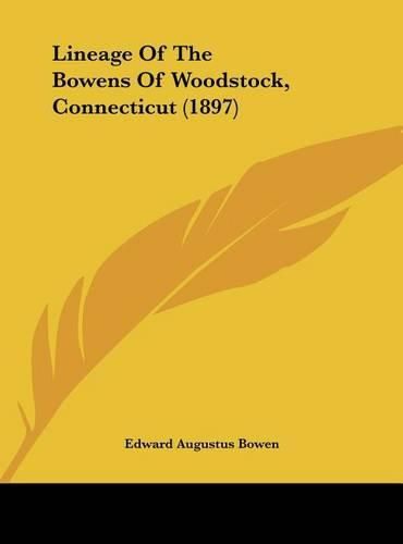 Lineage of the Bowens of Woodstock, Connecticut (1897)