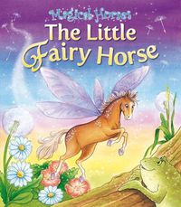 Cover image for The Little Fairy Horse