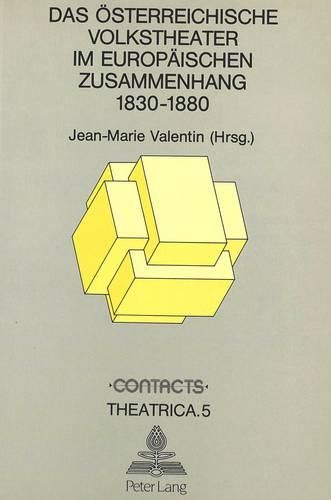 Das Oesterreichische Volkstheater Im Europaeischen Zusammenhang 1830-1880