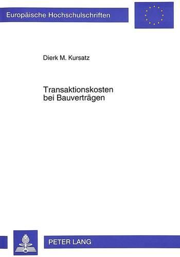 Cover image for Transaktionskosten Bei Bauvertraegen: Probleme Der Vertragsgestaltung Und Vertragsdurchsetzung