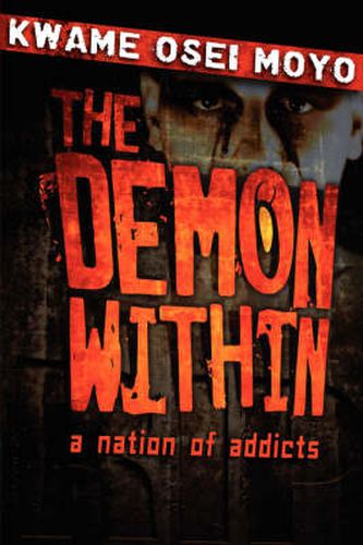 Cover image for The Demon Within: A Nation of Addicts