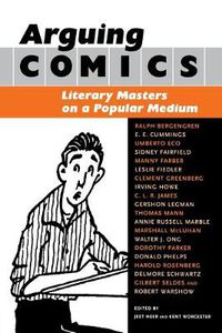 Cover image for Arguing Comics: Literary Masters on a Popular Medium