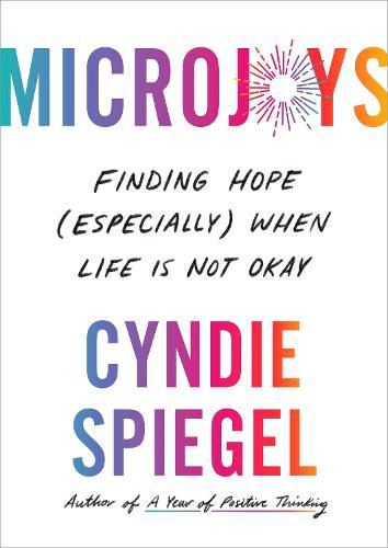 Cover image for Microjoys: The Revolutionary Act of Uncovering Joy When Life is Not OK