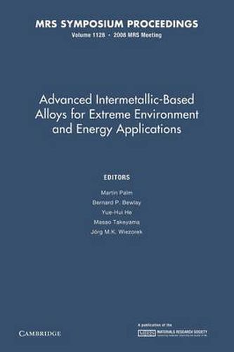 Cover image for Advanced Intermetallic-Based Alloys for Extreme Environment and Energy Applications: Volume 1128