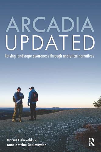 Cover image for Arcadia Updated: Raising landscape awareness through analytical narratives