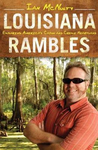 Cover image for Louisiana Rambles: Exploring America's Cajun and Creole Heartland