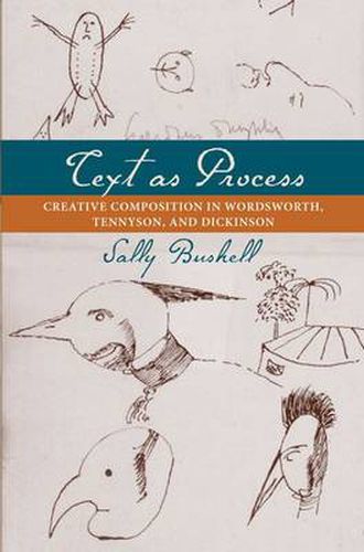 Cover image for Text as Process: Creative Composition in Wordsworth, Tennyson, and Dickinson