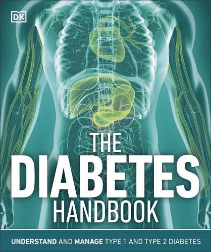 The Diabetes Handbook: Understand and Manage Type 1 and Type 2 Diabetes