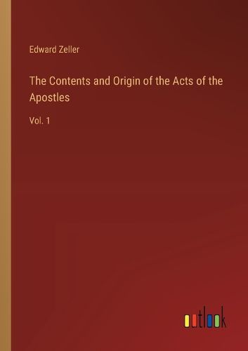 The Contents and Origin of the Acts of the Apostles