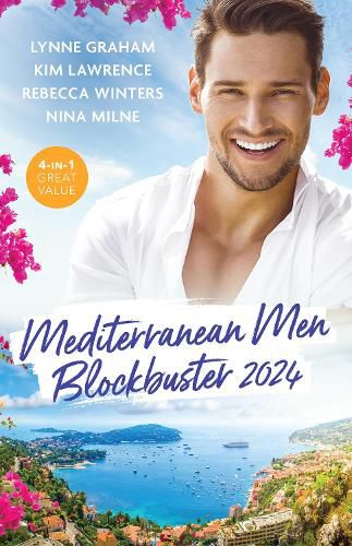 Mediterranean Men Blockbuster 2024/The Greek's Blackmailed Mistress/The Italian's Bride On Paper/The Greek's Secret Heir/Whisked Away By Her Mi