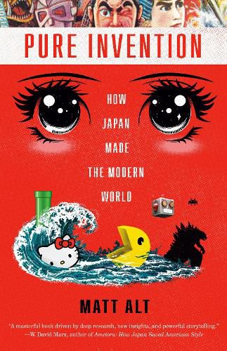 Cover image for Pure Invention: How Japan Made the Modern World