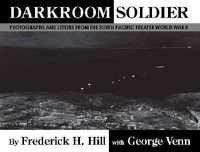 Cover image for Darkroom Soldier: Photographs and Letters from the South Pacific Theater World War II