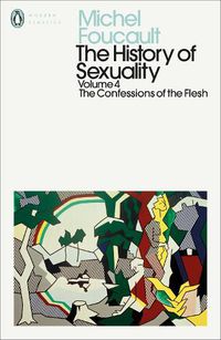 Cover image for The History of Sexuality: 4: Confessions of the Flesh