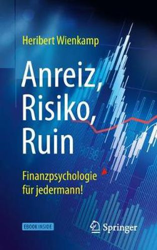 Cover image for Anreiz, Risiko, Ruin - Finanzpsychologie fur jedermann!