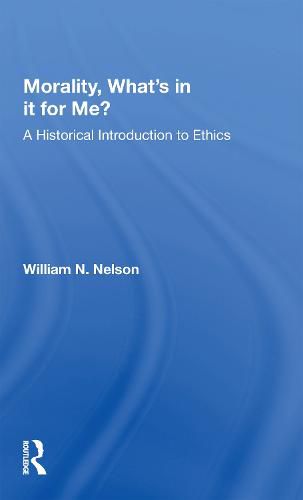 Cover image for Morality What's in it for Me?: A Historical Introduction to Ethics