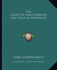 Cover image for The Count of Saint-Germain and Tragical Prophecies