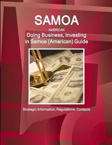 Cover image for Samoa (American): Doing Business, Investing in Samoa (American) Guide - Strategic Information, Regulations, Contacts