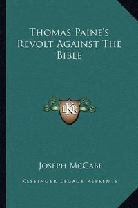 Cover image for Thomas Paine's Revolt Against the Bible