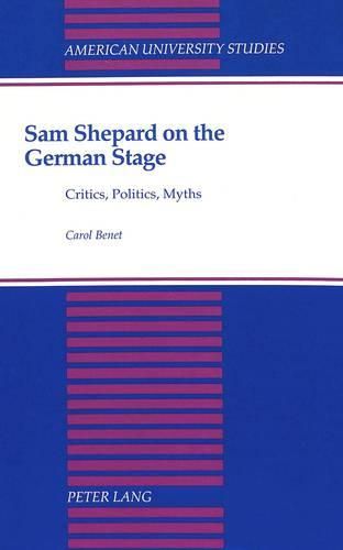 Cover image for Sam Shepard on the German Stage: Critics, Politics, Myths