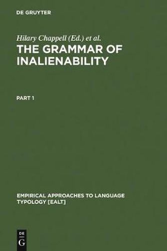 Cover image for The Grammar of Inalienability: A Typological Perspective on Body Part Terms and the Part-Whole Relation