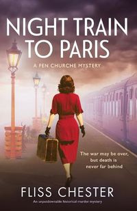 Cover image for Night Train to Paris: An unputdownable historical murder mystery