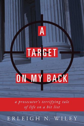 Cover image for A Target on my Back: A Prosecutor's Terrifying Tale of Life on a Hit List